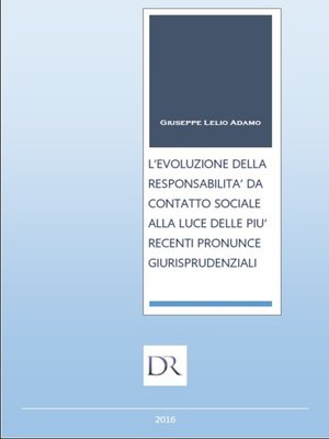 cover image of L'evoluzione della responsabilità da contatto sociale alla luce delle più recenti pronunce giurisprudenziali